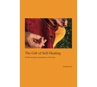 The Gift of Self-Healing: Health through contemplation of the body