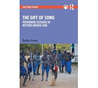 The Gift of Song: Performing Exchange in Western Arnhem Land
