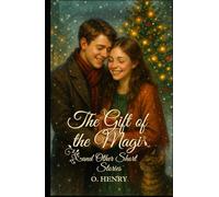 The Gift of the Magi and Other Short Stories: by O. Henry With Original Classics Illustrated