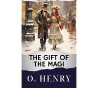 The Gift of the Magi: The Original Classic