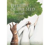 The Gift of the Seed: An Easter Parable