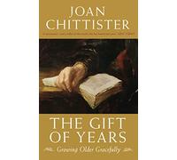 The Gift of Years: Growing Older Gracefully