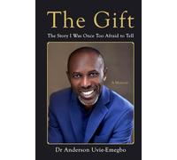 The Gift: The Story I Was Once Afraid to Tell