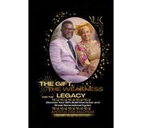 THE GIFT, THE WEAKNESS AND THE LEGACY: UNDERSTANDING PURPOSE AND CHARACTER