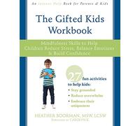 The Gifted Kids: Mindfulness Skills to Help Children Reduce Stress, Balance Emotions & Build Confidence