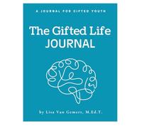 The Gifted Life: A Guided Journal for Bright Teens - Low Stimulation Version