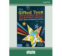 The Gifted Teen Survival Guide: Smart, Sharp, and Ready for (Almost) Anything (5th Edition)