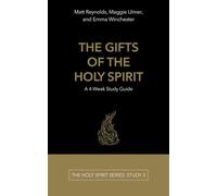 The Gifts of the Holy Spirit: A 4-Week Study Guide