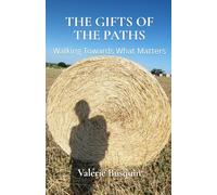 The Gifts of the Paths: Walking Towards What Matters