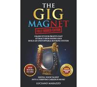 The Gig Magnet: Fully Booked Edition (5 books in 1): Crank Up your Profits Fast! Attract High-Paying Gigs & Build an Unstoppable Booking System. Distill your Talent Into a Thriving Career in Music