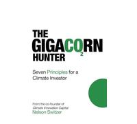 The Gigacorn Hunter: Seven Principles for a Climate Investor