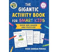 The Gigantic Activity Book for Smart Kids: Over 500 Games and Puzzles!