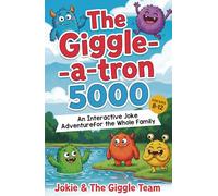 The Giggle-a-tron 5000: Interactive Joke Book & Game for Kids 8-12 - The Ultimate Road Trip Activity with Dad Jokes, Riddles, Pranks & "Creation Lab" - Screen-Free Gift for Boys & Girls