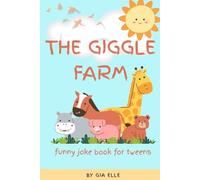 The Giggle Farm: funny joke book for tweens