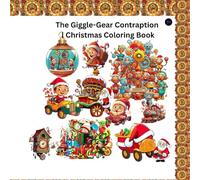 The Giggle-Gear Contraption | Christmas Coloring Book: Whimsical Wonders from the Emerald Workshop