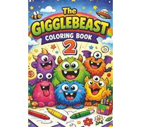 The GIGGLEBEAST COLORING BOOK 2: 70 Silly Creatures to Color and Giggle | Easy Coloring Pages for Kids Who Love Silly Monsters | A Travel-Size ... | All-New Silly Beasts to Color and Enjoy