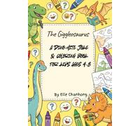 The Giggleosaurus: A Dino-mite joke & coloring book for kids ages 4-8
