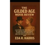 The Gilded Age Movie Review: A Glittering Dive into Julian Fellowes’ HBO Epic, Where Old Money Clashes with New Ambitions in 1880s New York’s Lavish Social Whirlwind