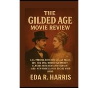 The Gilded Age Movie Review: A Glittering Dive into Julian Fellowes’ HBO Epic, Where Old Money Clashes with New Ambitions in 1880s New York’s Lavish Social Whirlwind