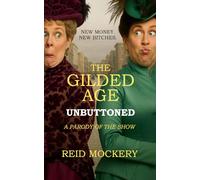 The Gilded Age: Unbuttoned: A Book Parody of The Gilded Age Show