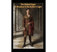The Gilded Cage: A Shadow in the Sultan's Light