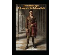 The Gilded Cage: A Shadow in the Sultan's Light
