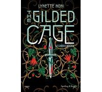 Libri Noni Lynette - The Gilded Cage. La Gabbia Dorata