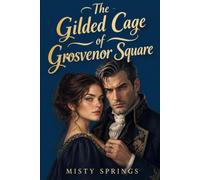The Gilded Cage of Grosvenor Square