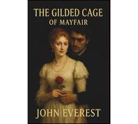 The Gilded Cage of Mayfair: A Victorian Era Novel