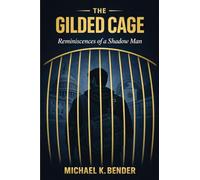 The Gilded Cage: Reminiscences of a Shadow Man