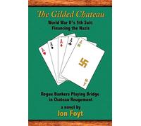 The Gilded Chateau: World War II’s 5th Suit: Financing the Nazis