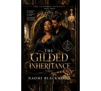 The Gilded Inheritance: A BWWM Dark Mafia Romance with an Older Woman, Younger Man, Reverse Age Gap, Possessive Hero, Marriage of Convenience, and Secret Heir