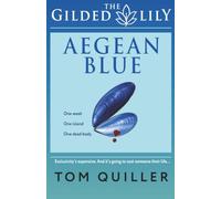 THE GILDED LILY: AEGEAN BLUE: Sun, sea, scandal and secrets