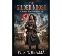 The Gilded Noose: A Hunger That Spans Worlds