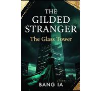 The Gilded Stranger | The Glass Tower: Psychological Thriller Novella (Book 6)