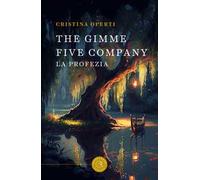 The Gimme five company. La profezia