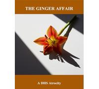 The Ginger Affair: A Dhs Atrocity