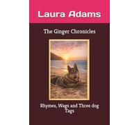 The Ginger Chronicles: Rhymes, Wags and Three dog Tags