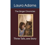The Ginger Chronicles: Three Tails, one Story