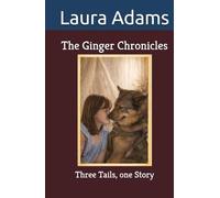 The Ginger Chronicles: Three Tails, one Story