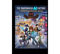 The Gingerbread AI Factory - A STEM Manga Christmas Special
