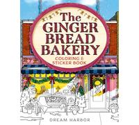 The Gingerbread Bakery Coloring and Sticker Book: The official Gingerbread Bakery coloring book for adults and teens featuring cozy hygge scenes for relaxation and fun in winter 2026