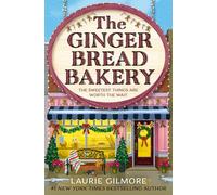 The Gingerbread Bakery: The brand-new enemies to lovers cozy romance for 2025 from the international No 1 best-selling author of The Pumpkin Spice Café: Book 5