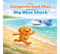 The Gingerbread man and The Big Blue Shark