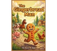 The Gingerbread Man: The Little Fellow Who Thought Nobody Could Catch Him