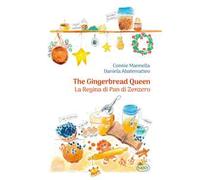 The gingerbread queen-La regina di pan di zenzero. Ediz. bilingue