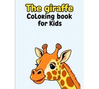 The Giraffe Coloring Book for Kids: The Giraffe Coloring Book for Kids