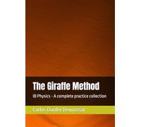 The Giraffe Method: IB Physics - A complete practice collection