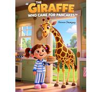 The Giraffe Who Came for Pancake