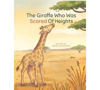 The Giraffe Who Was Scared Of Heights